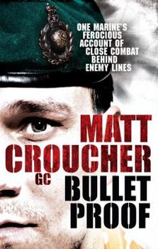 Hardcover Bulletproof: One Marine's Ferocious Account of Close Combat Behind Enemy Lines Book