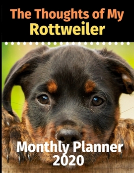 The Thoughts of My Rottweiler: Monthly Planner