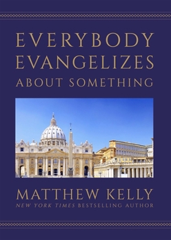 Hardcover Everybody Evangelizes about Something Book