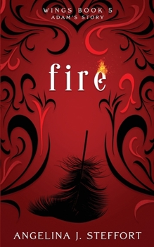 Fire: 5 - Book #2 of the Wings Trilogy: Adam