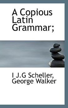 Hardcover A Copious Latin Grammar; Book