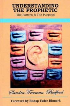 Paperback Understanding The Prophetic: The Pattern and The Purpose Book
