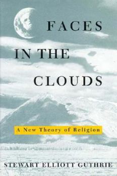 Hardcover Faces in the Clouds: A New Theory of Religion Book