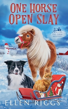 One Horse Open Slay (Bought-The-Farm Mysteries) - Book #23 of the Bought-the-Farm Mystery