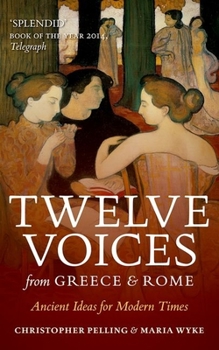 Paperback Twelve Voices from Greece and Rome: Ancient Ideas for Modern Times Book