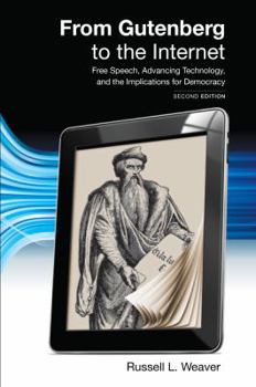 Paperback From Gutenberg to the Internet: Free Speech, Advancing Technology, and the Implications for Democracy Book