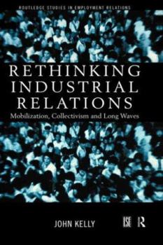 Paperback Rethinking Industrial Relations: Mobilisation, Collectivism and Long Waves Book