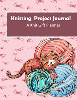 Knitting Project Journal: Handmade With Love Gift Project Journal . Track & Record Yarn , Patterns , Designs and Project Costs For Knitting Gifts - Kitty In The Wool