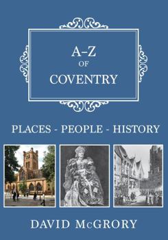 Paperback A-Z of Coventry: Places-People-History Book