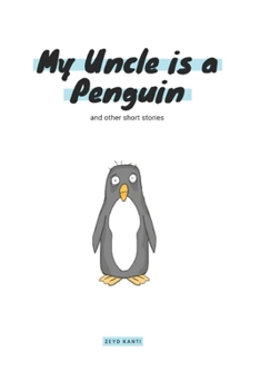 Paperback My Uncle Is A Penguin: And Other Short Stories Book