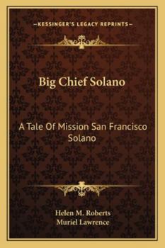 Paperback Big Chief Solano: A Tale Of Mission San Francisco Solano Book