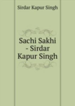 Sachi Sakhi - Sirdar Kapur Singh