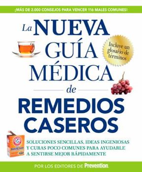 Hardcover la-nueva-guia-medica-de-remedios-caseros-soluciones-sencillas-ideas-ingeniosas-y-curas-poco-comunes-para-ayudarle-a-sentirse-mejor-rapidamente-bi Book