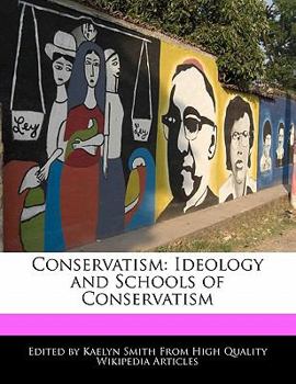 Conservatism : Ideology and Schools of Conservatism
