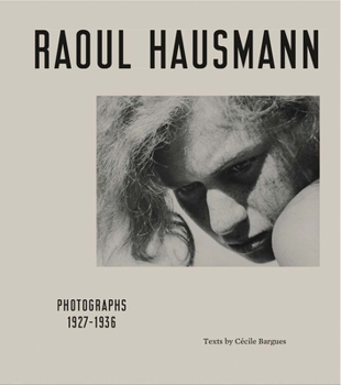 Hardcover Raoul Hausmann: Photographs 1927-1936 Book