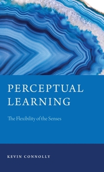 Hardcover Perceptual Learning: The Flexibility of the Senses Book