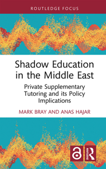 Hardcover Shadow Education in the Middle East: Private Supplementary Tutoring and Its Policy Implications Book
