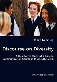 Paperback Discourse on Diversity - A Qualitative Study of a College Communication Course in Multiculturalism Book