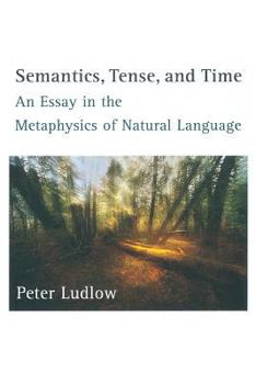 Paperback Semantics, Tense, and Time: An Essay in the Metaphysics of Natural Language Book