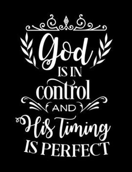Paperback God is in control and His timing is perfect: Christian Notebook: 8.5"x11" Composition Notebook with Christian Quote: Inspirational Gifts for Religious Book