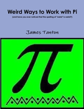 Paperback Weird Ways to Work with Pi Book