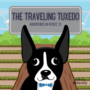 Paperback The Traveling Tuxedo: Adventures in Poteet, TX Book