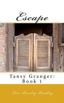 Escape - Book #1 of the Tansy Granger