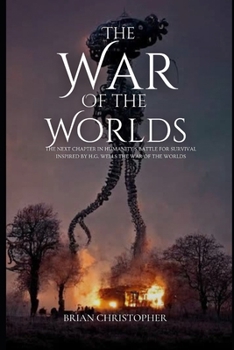 Paperback The War of the Worlds: Resurrection: The Next Chapter in Humanity's Battle for Survival inspired by H.G. Wells The War of the Worlds Book