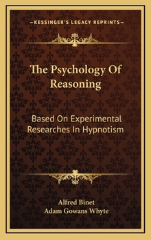 Hardcover The Psychology Of Reasoning: Based On Experimental Researches In Hypnotism Book