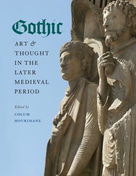 Gothic Art and Thought in the Later Medieval Period: Essays in Honor of Willibald Sauerl�nder