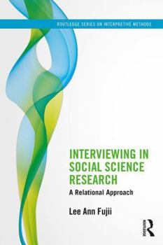 Paperback Interviewing in Social Science Research: A Relational Approach Book