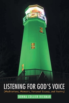 Paperback Listening for God's Voice: (Meditations, Memoirs, Personal Essays, and Poetry) Book