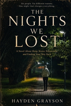 Paperback The Nights We Lost: A Novel About Sleep, Stress, Exhaustion, and Finding Your Way Back Book