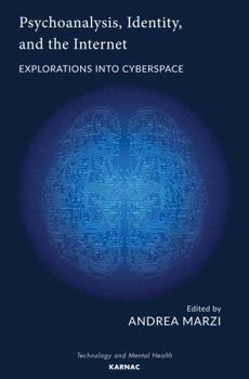 Paperback Psychoanalysis, Identity, and the Internet: Explorations Into Cyberspace Book