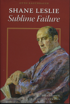 Hardcover Shane Leslie: Sublime Failure Book