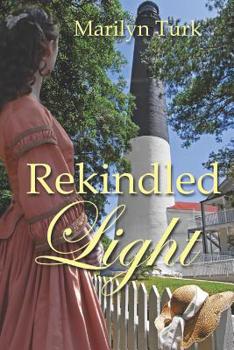 Rekindled Light - Book #4 of the Coastal Lights Legacy