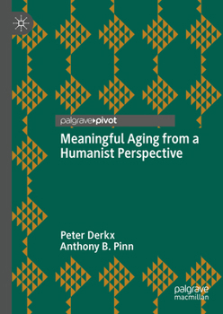 Hardcover Meaningful Aging from a Humanist Perspective Book