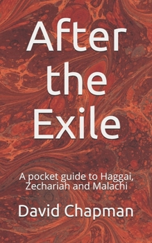 Paperback After the Exile: A pocket guide to Haggai, Zechariah and Malachi Book