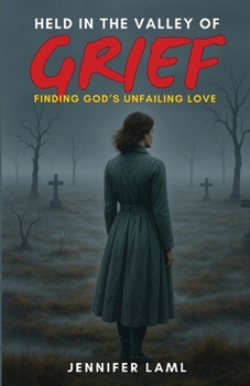 Paperback Held in the Valley of Grief: Finding God's Unfailing Love Book