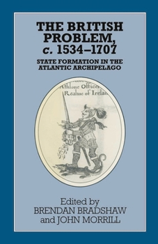 The British Problem c. 1534 - 1707: State Formation in the Atlantic Archipelago - Book  of the Problems in Focus