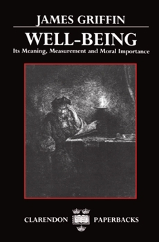 Paperback Well-Being: Its Meaning, Measurement, and Moral Importance Book
