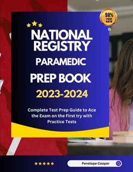 Paperback National Registry Paramedic Prep Book 2023-2024: Complete Test Prep Guide to Ace the Exam on the First try with Practice Tests Book
