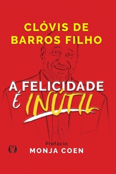 Paperback A Felicidade é Inútil [Portuguese] Book