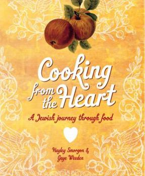 Hardcover Cooking from the Heart: A Jewish Journey Through Food Book