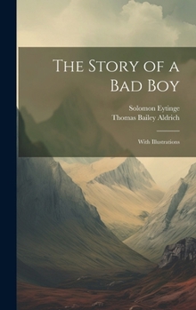 Hardcover The Story of a bad Boy: With Illustrations Book