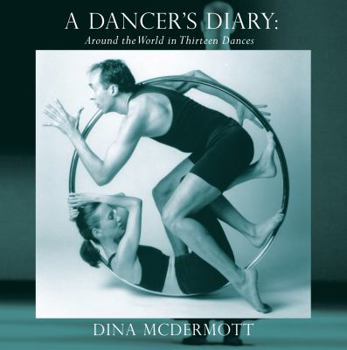 Paperback A Dancer's Diary: Around the World in Thirteen Dances Book