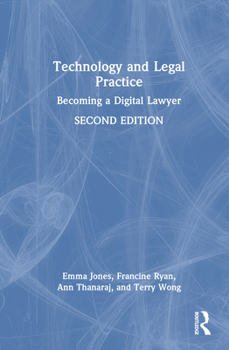 Hardcover Technology and Legal Practice: Becoming a Digital Lawyer Book