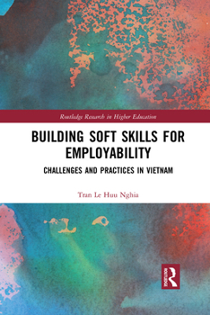 Paperback Building Soft Skills for Employability: Challenges and Practices in Vietnam Book