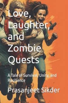 Paperback Love, Laughter, and Zombie Quests: A Tale of Survival, Unity, and Resilience [Large Print] Book