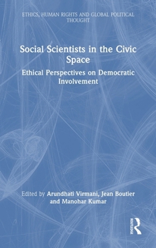 Social Scientists in the Civic Space: Ethical Perspectives on Democratic Involvement (Ethics, Human Rights and Global Political Thought)